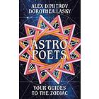 Dorothea Lasky, Alex Dimitrov: Astro Poets: Your Guides to the Zodiac