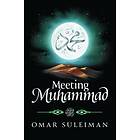 Omar Suleiman: Meeting Muhammad