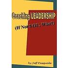 Jeff Pasquale: Coaching Leadership: If Not You, Who?