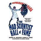 Daniel H Wilson, Anna Long: The Mad Scientist Hall Of Fame