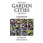 Yves Cabannes, Philip Ross: 21st Century Garden Cities of To-morrow. A manifesto