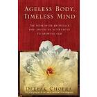 Dr Deepak Chopra: Ageless Body, Timeless Mind