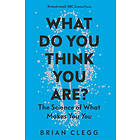 Brian Clegg: What Do You Think Are?