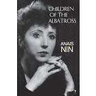 Anais Nin: Children of the Albatross: V2 Nin's Continuous Novel