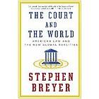 Stephen Breyer: The Court and the World