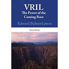 Edward Bulwer-Lytton: Vril: The Power Of Coming Race