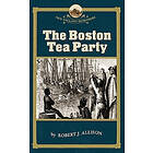 Robert Allison: Boston Tea Party