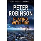 Peter Robinson: Playing With Fire