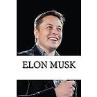 Dan Scott: Elon Musk: Biography of the Billionaire Tech Mogul Who is Pushing Hum