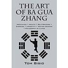 Tom Bisio: The Art of Ba Gua Zhang