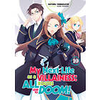 Satoru Yamaguchi: My Next Life as a Villainess: All Routes Lead to Doom! Volume 10