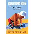 Peter Marshall: Bognor Boy