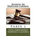 Luis Fernando Narváez Cázares: Derecho Laboral: Parte 1