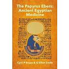 Cyril P Bryan: The Papyrus Ebers