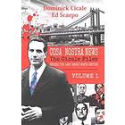 Dominick Cicale, Ed Scarpo: Cosa Nostra News: The Cicale Files, Vol. 1: Inside the Last Great Mafia Empire