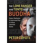 Peter Coyote: The Lone Ranger and Tonto Meet Buddha