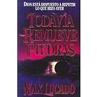 Max Lucado: Todavia remueve piedras