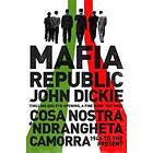 John Dickie: Mafia Republic: Italy's Criminal Curse. Cosa Nostra, 'Ndrangheta and Camorra from 1946 to the Present