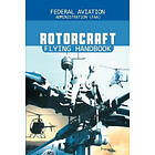 Federal Aviation Adminstration: Rotorcraft Flying Handbook