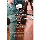 Gail Crowther: Three-Martini Afternoons at the Ritz