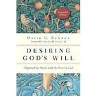 David G Benner, Thomas H Green: Desiring God`s Will Aligning Our Hearts with the