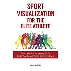 Bill Bodri: Sport Visualization for the Elite Athlete