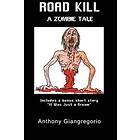 Anthony Giangregorio: Road Kill