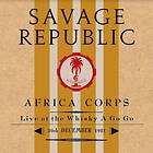 Savage Republic Africa Corps Live At The Whisky A Go 30th December 1981 LP