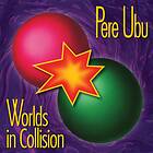 Pere Ubu Worlds In Collision LP