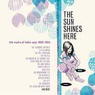 Artister The Sun Shines Here Roots Of Indie Pop 1980-1984 CD