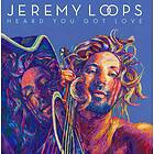 Jeremy Loops Heard You Got Love LP