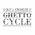 O.B.F. & Charlie P. Ghetto Cycle LP