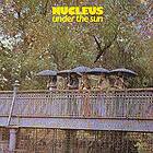 Nucleus Under The Sun LP