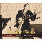 Diverse Artister Troubadours Folk And The Roots Of American Music Part 3 (English) CD