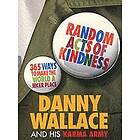 Danny Wallace: Random Acts Of Kindness