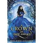 Melanie Cellier: A Crown of Snow and Ice