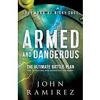 John Ramirez, Nicky Cruz: Armed and Dangerous The Ultimate Battle Plan for Targeting Defeating the Enemy