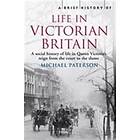 Michael Paterson: A Brief History of Life in Victorian Britain