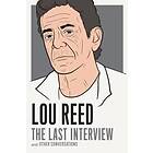 Lou Reed: Lou Reed: The Last Interview