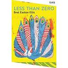 Bret Easton Ellis: Less Than Zero