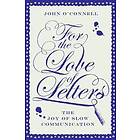John O'Connell: For the Love of Letters: The Joy Slow Communication