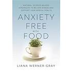 Liana Werner-Gray: Anxiety-Free with Food