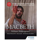 Globe Education: Globe Education Shakespeare: Macbeth for AQA GCSE English Literature