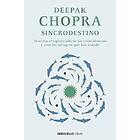 M D Deepak Chopra: Sincrodestino / The Spontaneus Fulfillment Of Desire: Harnessing Infinite Po Wer Coincidence