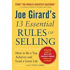 Joe Girard: Joe Girard's 13 Essential Rules of Selling: How to Be a Top Achiever and Lead Great Life