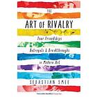 Sebastian Smee: The Art of Rivalry