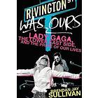 Brendan Jay Sullivan: Rivington Was Ours