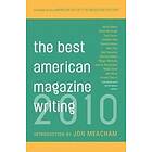 The American Society of Magazine Editors: The Best American Magazine Writing 2010