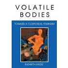 Elizabeth Grosz: Volatile Bodies