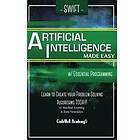 Code Well Academy: Swift Programming Artificial Intelligence: Made Easy, w/ Essential Learn to Create your Problem Solving Algorithms! TODAY